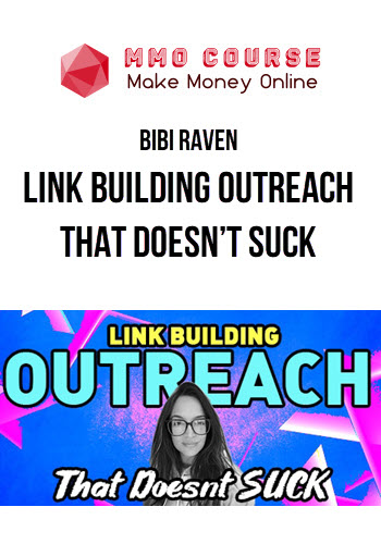 Bibi Raven – Link Building Outreach That Doesn’t Suck
