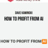 Dave Kaminski – How To Profit From AI