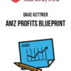 Dave Kettner – AMZ Profits Blueprint