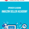 Spencer Glasgow – Amazon Seller Academy
