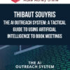 Thibaut Souyris – The AI Outreach System: A Tactical Guide To Using Artificial Intelligence To Book Meetings