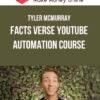 Tyler McMurray – Facts Verse Youtube Automation Course