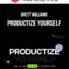 Brett Williams – Productize Yourself