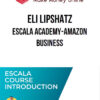 Eli Lipshatz – Escala Academy-Amazon Business