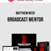 Matthew Neer – Broadcast Mentor