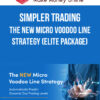 Simpler Trading – The New Micro Voodoo Line Strategy (Elite Package)
