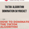 TikTok Algorithm Domination Skyrocket your engagement TODAY Updated 2023