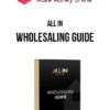 All In – Wholesaling Guide