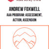 Andrew Foxwell – AAA Program: Assessment, Action, Ascension