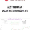 Austin Bryan – Vallian Bustabit Explosive BTC