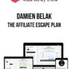 Damien Belak – The Affiliate Escape Plan