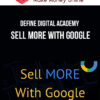 Define Digital Academy – Sell More With Google