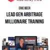 Eric Beer – Lead Gen Arbitrage Millionaire Training