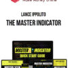 Lance Ippolito – The Master Indicator