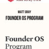 Matt Gray – Founder OS Program