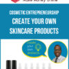 Cosmetic Entrepreneurship: Create Your Own Skincare Products