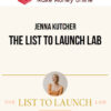 Jenna Kutcher – The List to Launch Lab