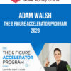 Adam Walsh – The 6 Figure Accelerator Program 2023