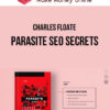 Charles Floate – Parasite SEO Secrets
