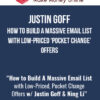 Justin Goff – How To Build A Massive Email List With Low-Priced ‘Pocket Change’ Offers
