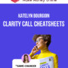 Katelyn Bourgoin – Clarity Call Cheatsheets