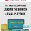 Kyle Milligan, John Grimes – Landing The Big Fish + Email Playbook