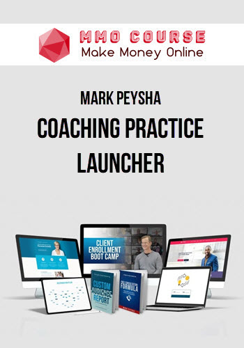 Mark Peysha – Coaching Practice Launcher Mark Peysha – Coaching Practice Launcher