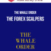 The Whale Order – The Forex Scalpers