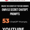 Unlock The Secrets of YouTube Growth – Own 53 Secret ChatGPT Prompts