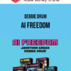 Debbie Drum – AI Freedom