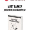 Matt Barker – 30 Days of LinkedIn Content