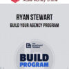 Ryan Stewart – Build Your Agency Program