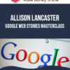 Allison Lancaster – Google Web Stories Masterclass
