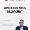 Corporate Finance Institute – 5 Cs of Credit