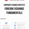 Corporate Finance Institute – Foreign Exchange Fundamentals