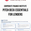 Corporate Finance Institute – Pitch Deck Essentials for Lenders