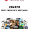 John Bush – Crypto Empowerment Masterclass