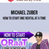 Michael Zuber – How to Start One Rental at a Time