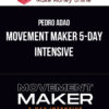 Pedro Adao – Movement Maker 5-Day Intensive