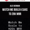 Alex Berman – Watch me build a SaaS to 20k MRR