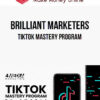 Brilliant Marketers – TikTok Mastery Program