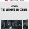 Jason Fox – The Ultimate DM Course