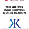 Kody Karppinen – Advanced Bing Ads Training CPA+Extended Email Marketing