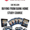 Sue Nelson – Buying From Bank Home Study Course