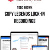 Todd Brown – Copy Legends Lock-In Recordings