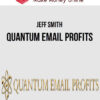 Jeff Smith – Quantum Email Profits