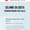 Celinne Da Costa – Premium Pricing That Sells