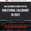Dan Sheridan & Mark Fenton – Directional Calendars in 2023