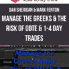 Dan Sheridan & Mark Fenton – Manage the Greeks & the Risk of ODTE & 1-4 day Trades
