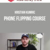 Kristian Kumric – Phone Flipping Course